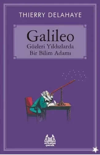 Galileo  Gözleri Yıldızlarda Bir Bilim Adamı