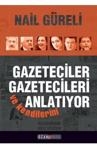 Gazeteciler Gazetecileri ve Kendilerini Anlatıyor