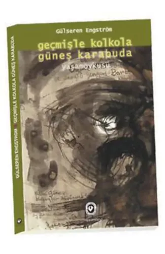 Geçmişle Kolkola Güneş Karabuda  Yaşam Öyküsü