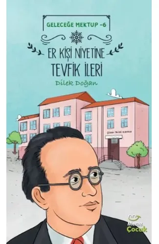 Geleceğe Mektup 6 - Er Kişi Niyetine Tevfik İleri