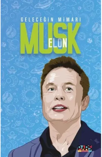 Geleceğin Mimarı Elon Musk