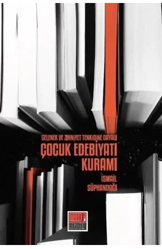 Gelenek ve Zihniyet Tenkidine Dayalı Çocuk Edebiyatı Kuramı