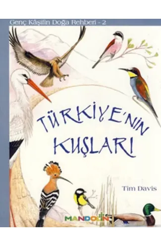 Genç Kaşifin Doğa Rehberi 2 - Türkiyenin Kuşları