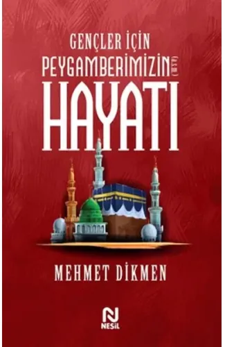 Gençler İçin Peygamberimizin Hayatı