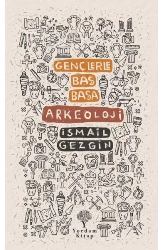 Gençlerle Baş Başa: Arkeoloji