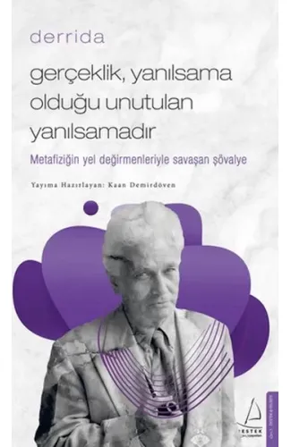 Gerçeklik Yanılsama Olduğu Unutulan Yanılsamadır