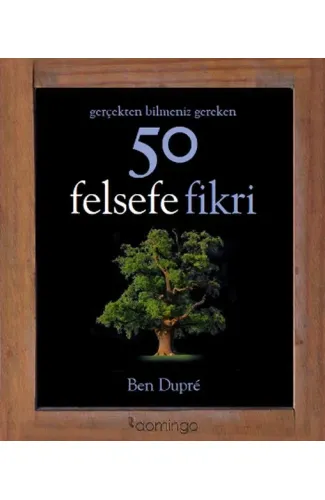 Gerçekten Bilmeniz Gereken 50 Felsefe Fikri