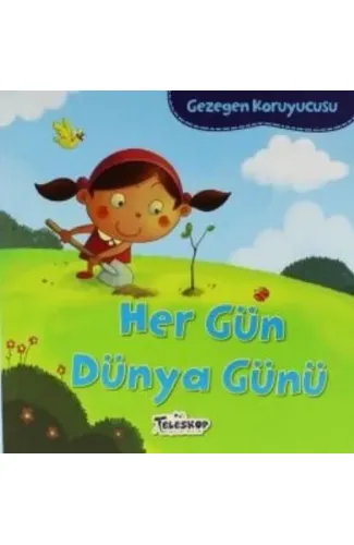 Gezegen Koruyucusu Her Gün Dünya Günü