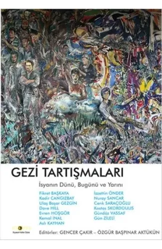 Gezi Tartışmaları  İsyanın Dünü, Bugünü ve Yarını