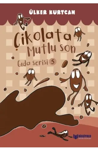 Gıda Serisi 5 - Çikolata Mutlu Son