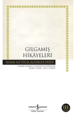 Gılgamış Hikayeleri - Hasan Ali Yücel Klasikleri