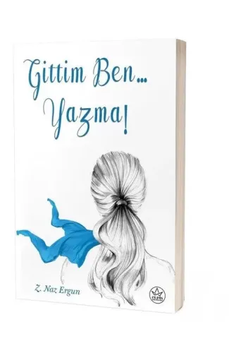 Gittim Ben... Yazma!