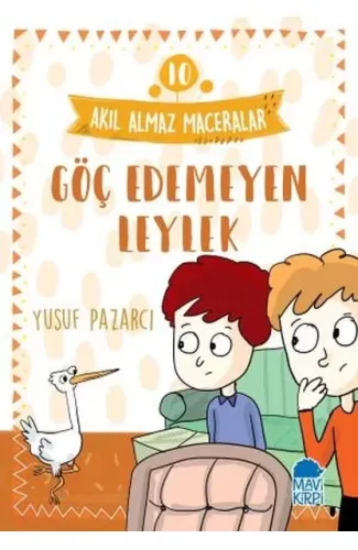 Göç Edemeyen Leylek - 10 Akıl Almaz Maceralar 4. Sınıf