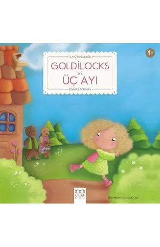 Goldilocks ve Üç Ayı - İlk Öykülerim