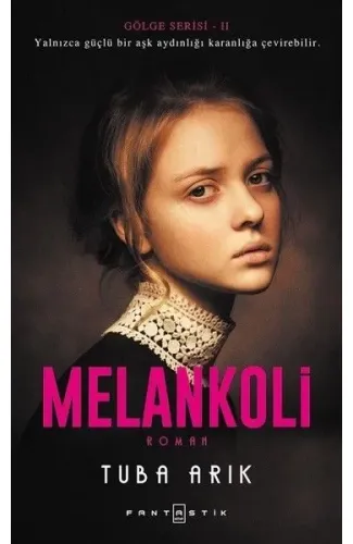 Gölge Serisi 2 - Melankoli