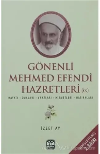 Gönenli Mehmet Efendi  Hayatı, Duaları, Vaazları, Hizmetleri, Hatıraları