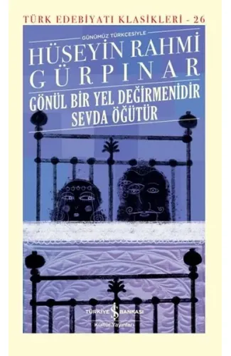 Gönül Bir Yel Değirmenidir Sevda Öğütür (Şömizli) - Türk Edebiyatı Klasikleri