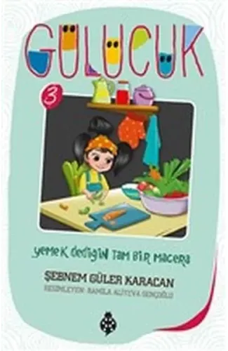 Gülücük 3 - Yemek Dediğin Tam Bir Macera