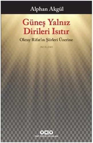 Güneş Yalnız Dirileri Isıtır