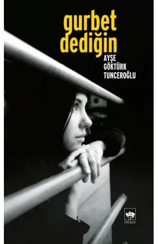 Gurbet Dediğin...