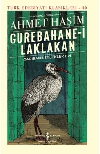 Gurebahane-i Laklakan-Gariban Leylekler Evi - Türk Edebiyatı Klasikleri (Ciltli)