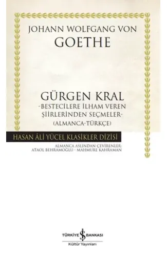 Gürgen Kral –Bestecilere İlham Veren Şiirlerinden Seçmeler- (Almanca-Türkçe)
