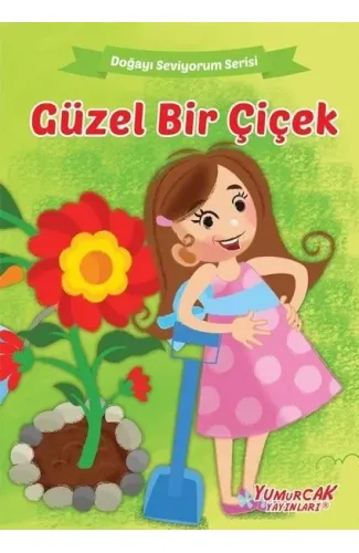 Güzel Bir Çiçek - Doğayı Seviyorum Serisi