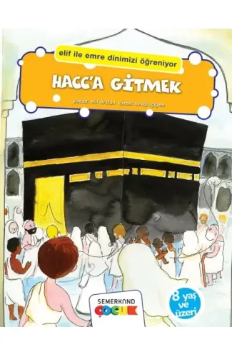 Hacca Gitmek (Elif İle Emre Dinimizi Öğreniyor)