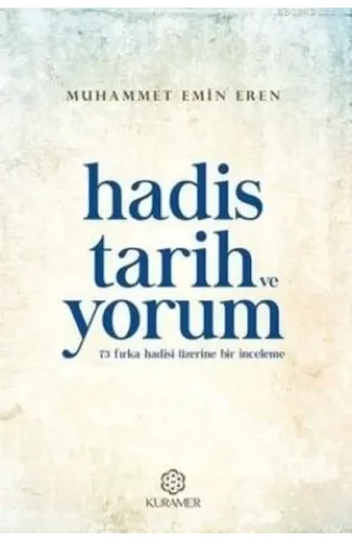 Hadis Tarih ve Yorum 73 Fırka Hadisi Üzerine Bir İnceleme