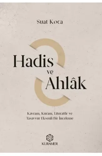 Hadis ve Ahlak Kavram Kuram Literatür ve Tasavvur Eksenli Bir İnceleme