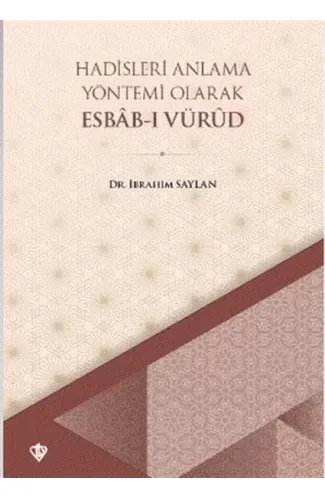 Hadisleri Anlama Yöntemi Olarak Esbab-ı Vürud