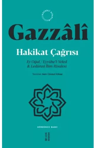 Hakikat Çağrısı - Ey Oğul / Eyyühe’l-Veled ve Ledünni İlim Risalesi