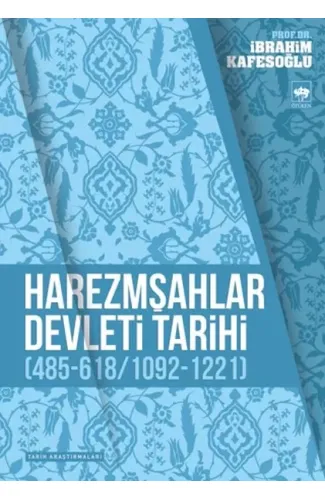 Harezmşahlar Devleti Tarihi (485-618 / 1092-1221)