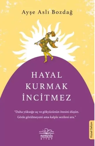 Hayal Kurmak İncitmez