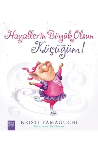 Hayallerin Büyük Olsun Küçüğüm!