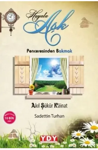Hayata Aşk Penceresinden Bakmak