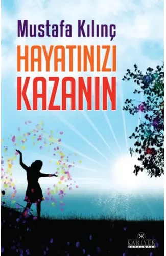 Hayatınızı Kazanın
