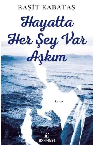 Hayatta Her Şey Var Aşkım