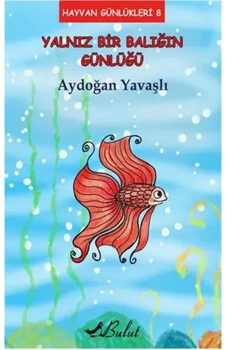 Hayvan Günlükleri 8 - Yalnız Bir Balığın Günlüğü