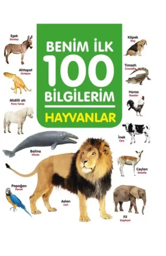 Hayvanlar - Benim İlk 100 Bilgilerim