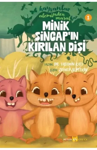 Hayvanlar Aleminden Masallar 1- Minik Sincap'ın Kırılan Dişi