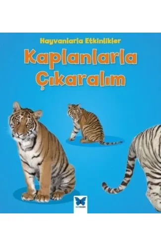 Hayvanlarla Etkinlikler - Kaplanlarla Çıkaralım