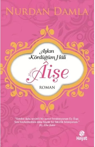 Hazreti Âişe Aşkın Kördüğüm Hali