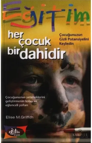 Her Çocuk Bir Dahidir Çocuğunuzun Gizli Potansiyelini Keşfedin