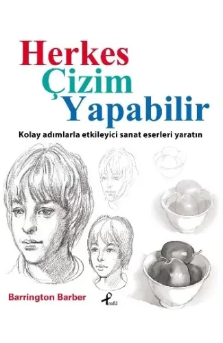 Herkes Çizim Yapabilir  Kolay Adımlarla Etkileyici Sanat Eserleri Yaratın