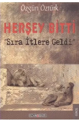 Herşey Bitti Sıra İtlere Geldi
