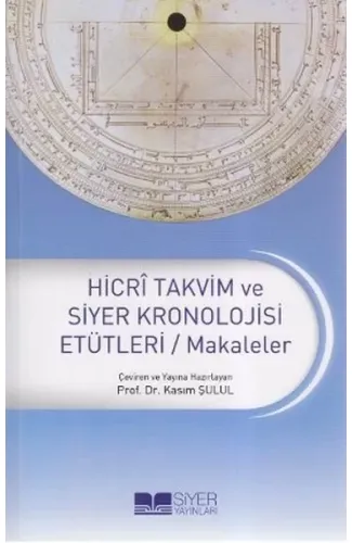 Hicri Takvim ve Siyer Kronolojisi Etütleri / Makaleler
