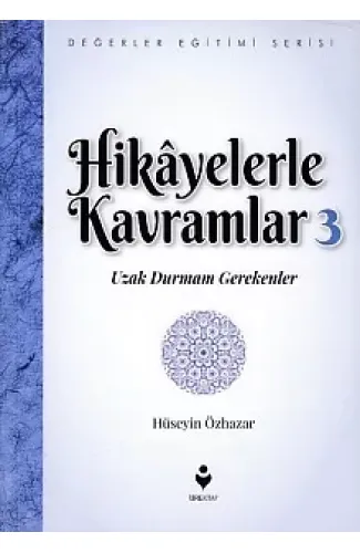Hikayelerle Kavramlar 3 - Uzak Durmam Gerekenler