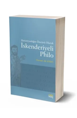 Hıristiyanlığın Öncüsü Olarak İskenderiyeli Philo