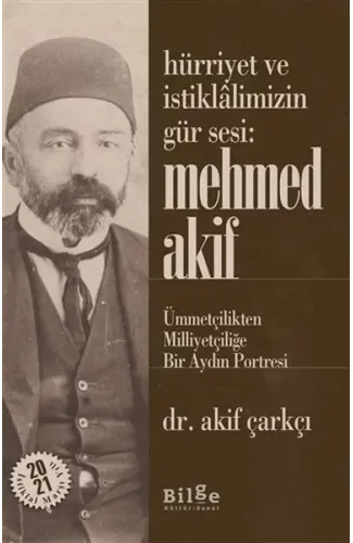 Hürriyet ve İstiklalimizin Gür Sesi: Mehmed Akif